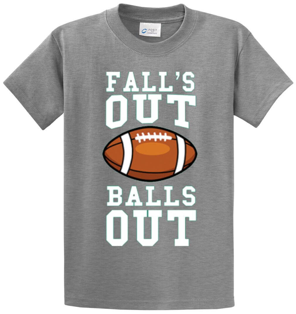 Falls Out Balls Out Football Printed Tee Shirt-1